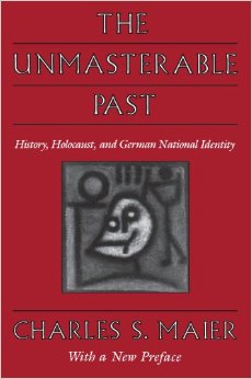 Maier, Charles - The Unmasterable Past - History, Holocaust & German National Identity (Paper) / History, Holocaust, and German National Identity