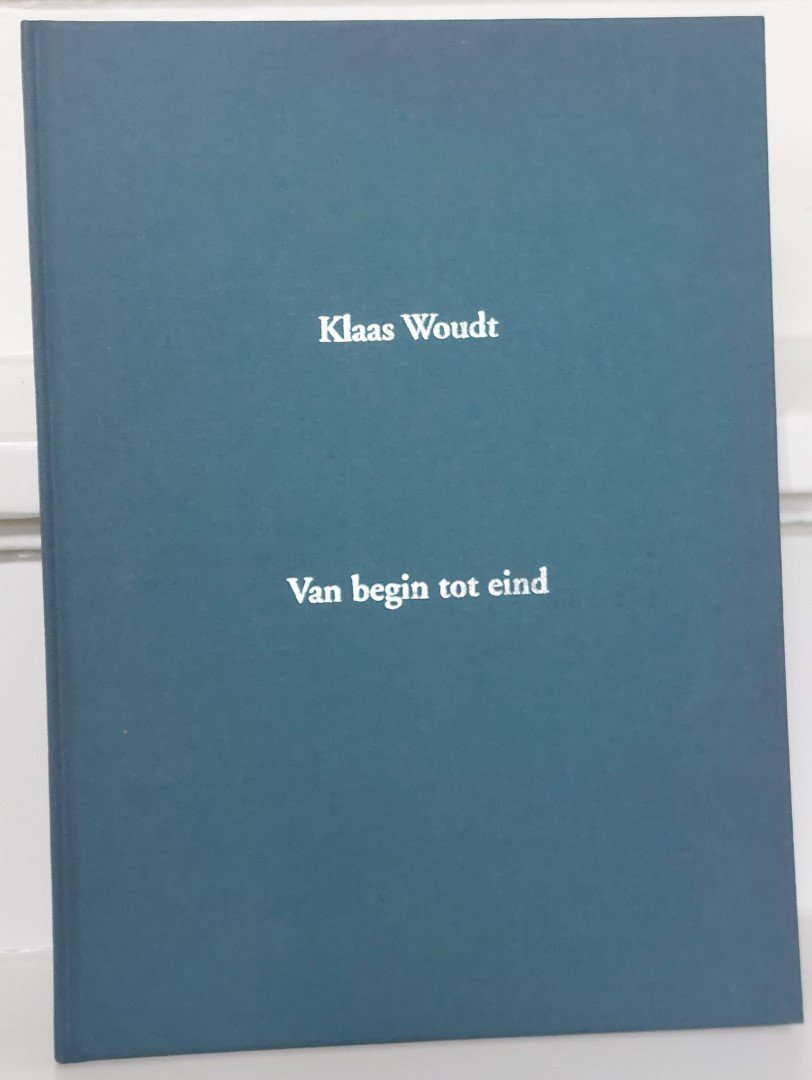 Woudt, Klaas - Van begin tot eind. Overleveringen en herinneringen van een drukkersgeslacht.