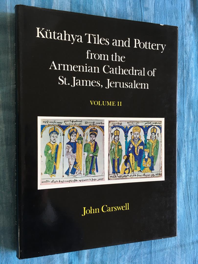 Carswell, John / Dowsett, C. - Kütahya Tiles and Pottery from the Armenian Cathedral of St. James, Jerusalem. Volume I / II (2 delen samen).