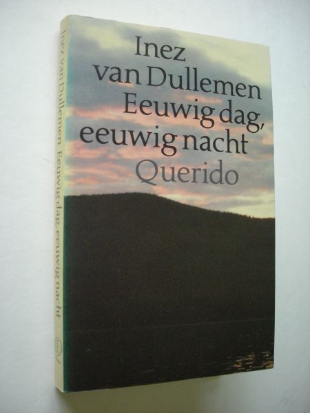 Dullemen, Inez van - Eeuwig dag, eeuwig nacht (reis Alaska)