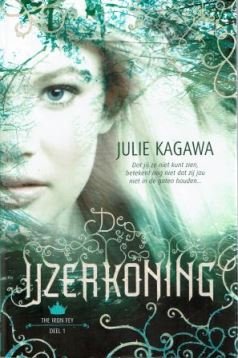 Kagawa, Julie - De Ijzerkoning/ the iron fey  deel 1