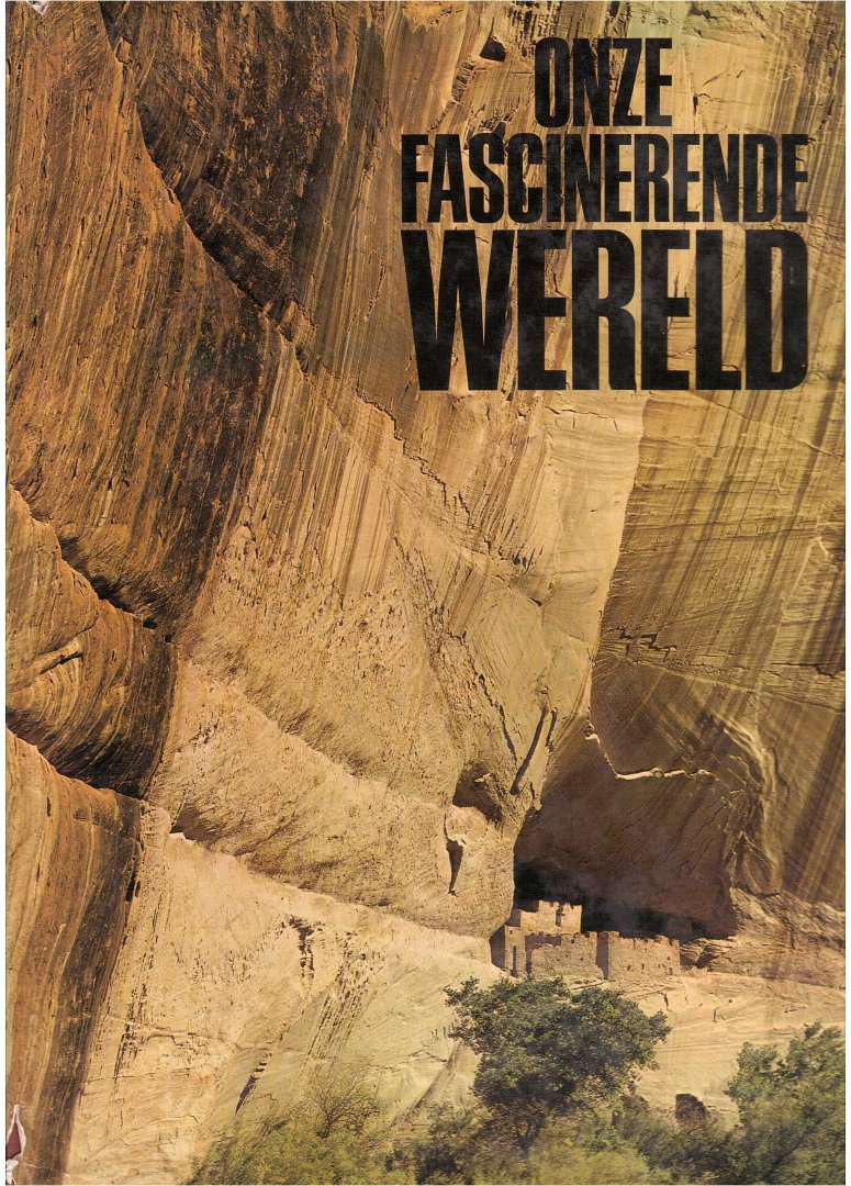 Gööck, Roland - Onze fascinerende wereld. Van de wonderen der natuur tot de sprong in het heelal.