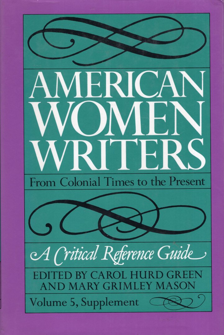 Mainiero, Lino ... [et al.] (ed.) - American women writers from colonial times to the present : a critical reference guide. Vol. 1-5.