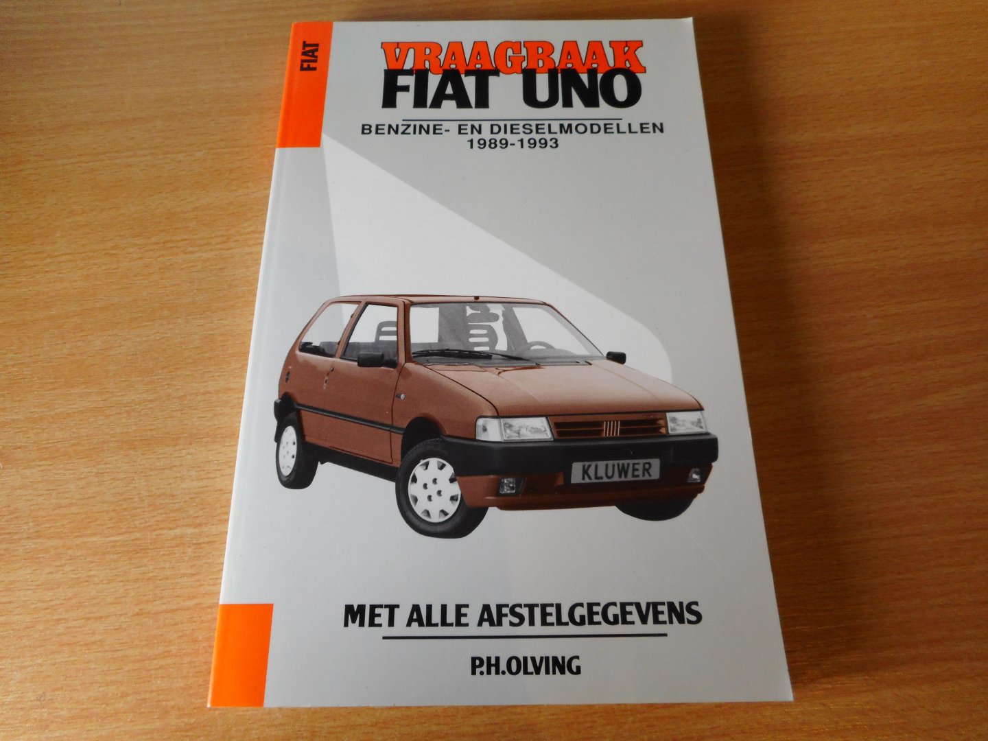 P.H. Olving - Vraagbaak Fiat Uno. Benzine- en Dieselmodellen 1989-1993.