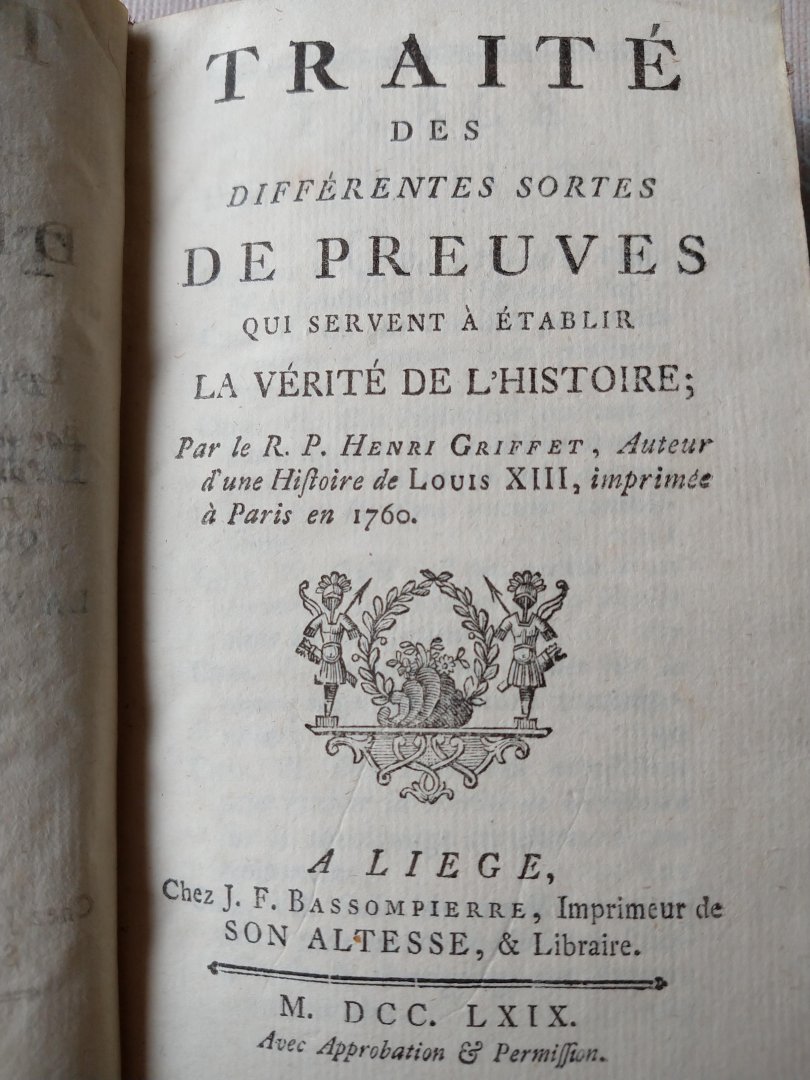 Griffet, Henri - Traité des différentes sortes de preuves qui servent à établir la vérité de l'histoire
