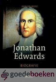 Murray, Ian - Jonathan Edwards *nieuw* --- Biografie