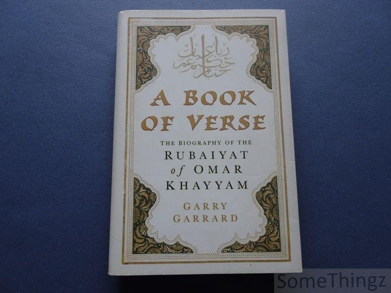 Garry Garrard. - A Book of Verse. The biography of Omar Khayyam.