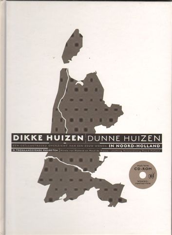 Hamond, Nicole van - Dikke Huizen, Dunne Huizen, een geillustreerd overzicht van een eeuw wonen in Noord-Holland + cd-rom, 72 pag. hardcover, gave staat