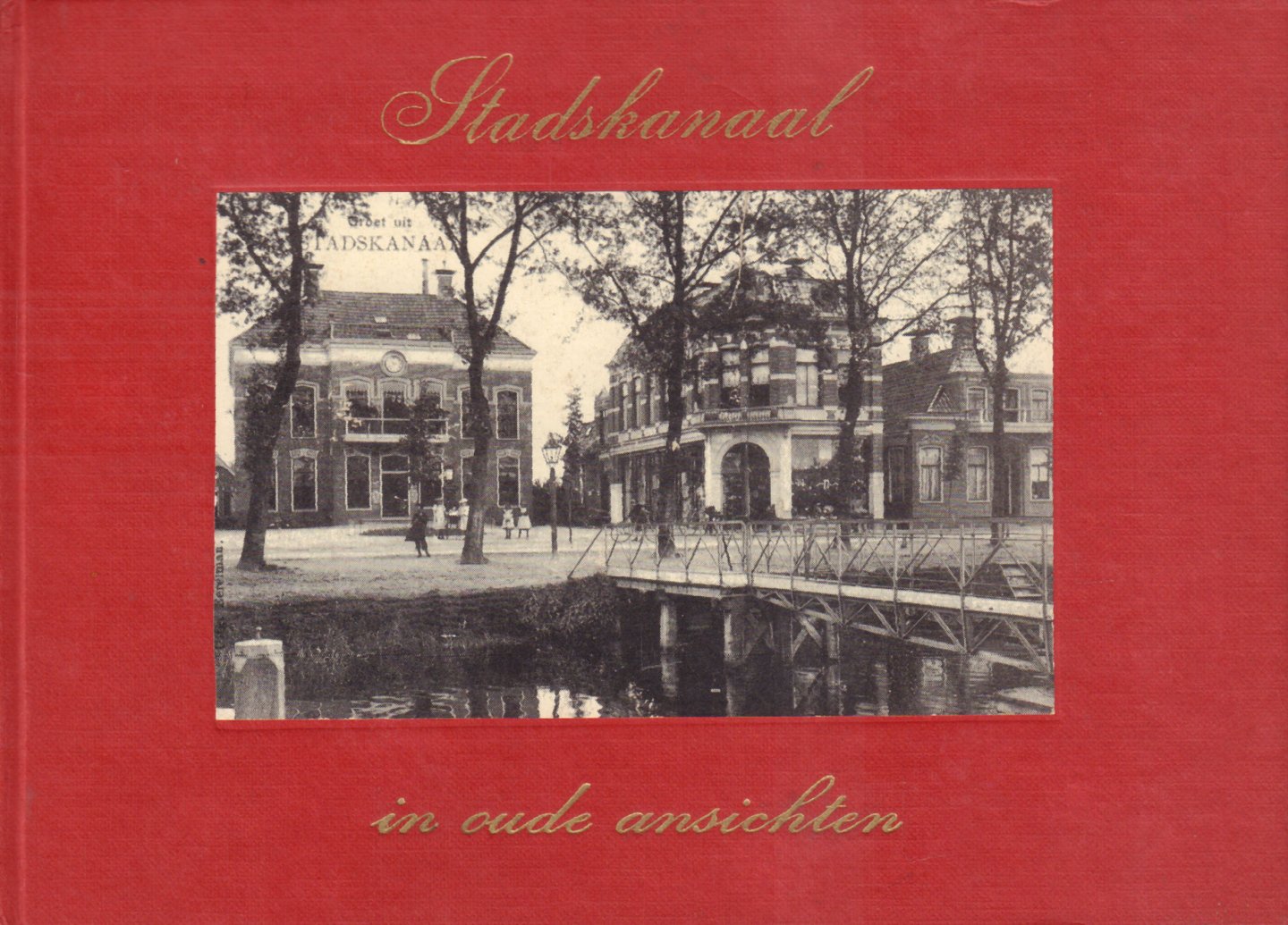 Ploeg, W.H. van der - Stadskanaal in Oude Ansichten, 80 pag. kleine hardcover, goede staat