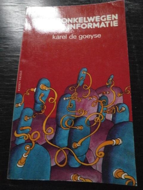 Karel De Goeyse - De kronkelwegen van de informatie