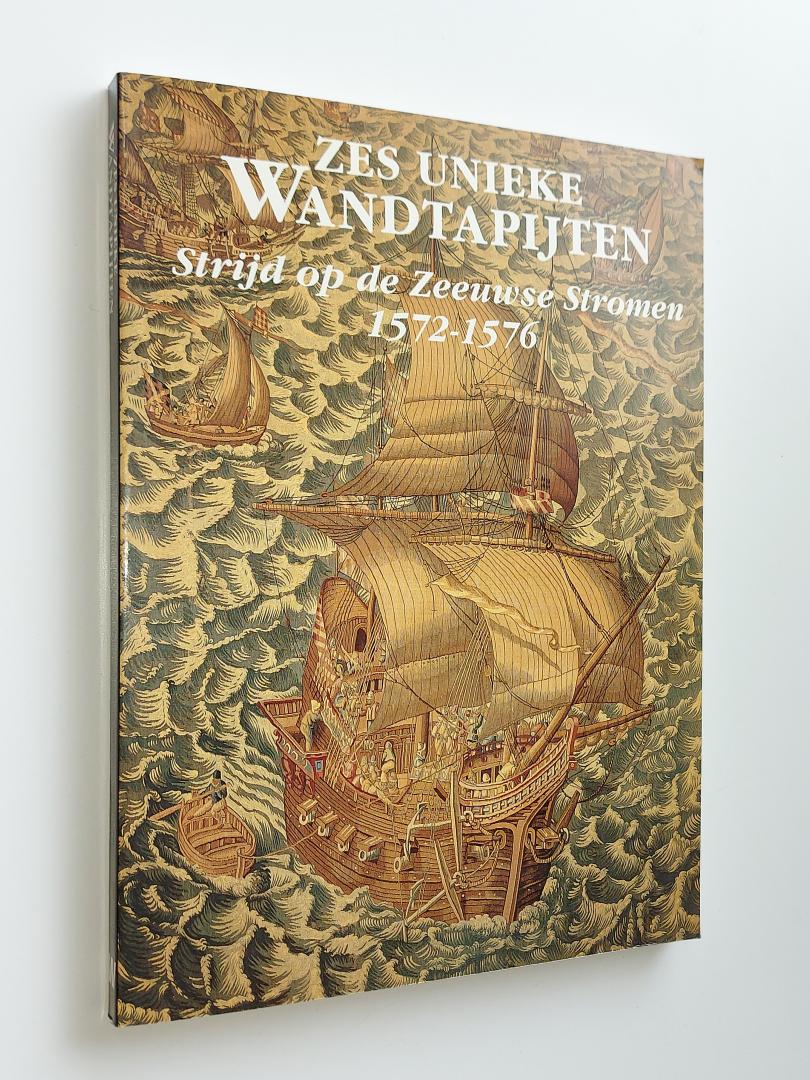 Swigchem, C.A. van - Zes unieke wandtapijten. Strijd op de Zeeuwse Stromen 1572-1576