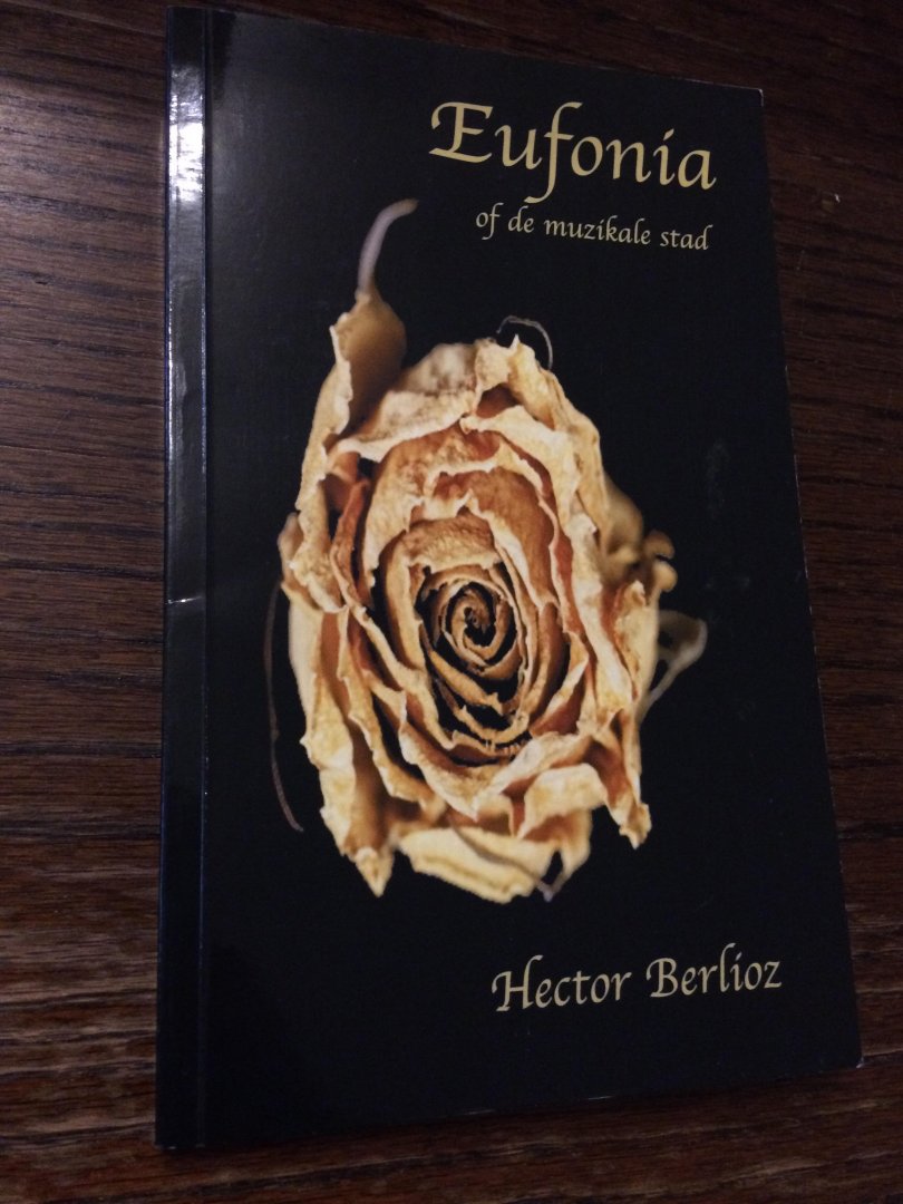 Hector Berlioz - Eufonia of de muzikale stad