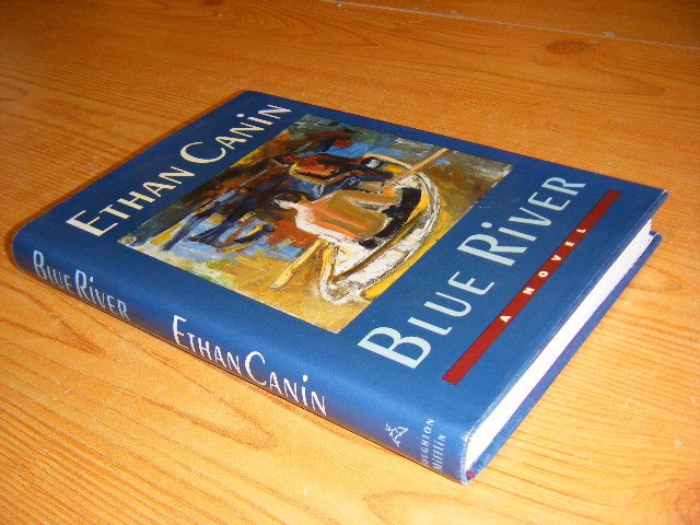Canin, Ethan - Blue River