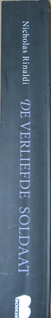 Rinaldi, Nicholas - De verliefde soldaat. Een prachtig verhaal over een gepassioneerde liefde te midden van een krankzinnige oorlog
