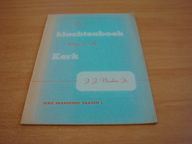 Buskes, J.J. jr - Het klachtenboek tegen de kerk