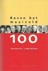 Geraets, Fons - Boven het maaiveld 100 portretten van markante Limburgers uit de twintigste eeuw