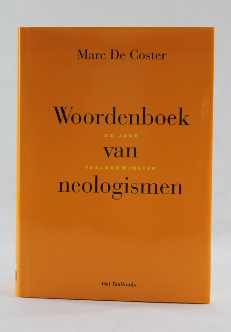 Coster, Marc de - Woordenboek van neologismen. 25 jaar taalaanwinsten