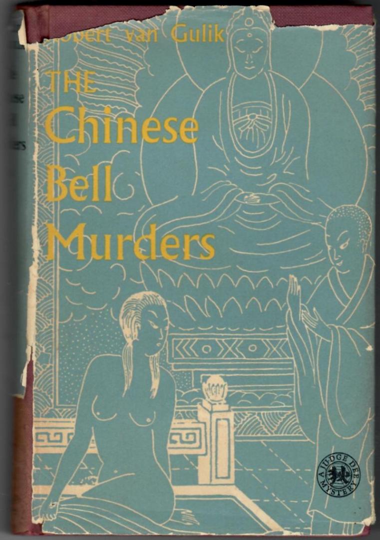 Gulik, Robert van (tekst, illustraties, kaart) - The Chinese bell murders. Three cases solved by judge Dee. A Chinese detective story suggested by three original ancient Chinese plots