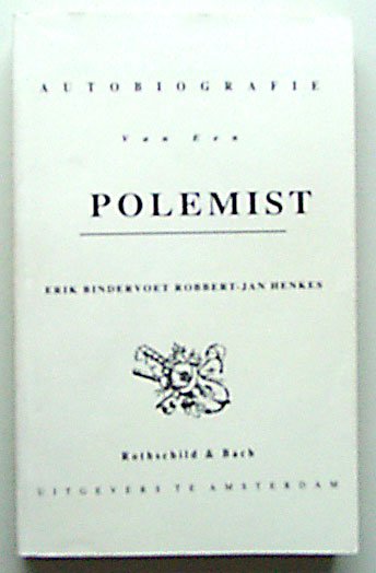 Bindervoet, Erik & Robbert-Jan Henkes - Autobiografie van een Polemist