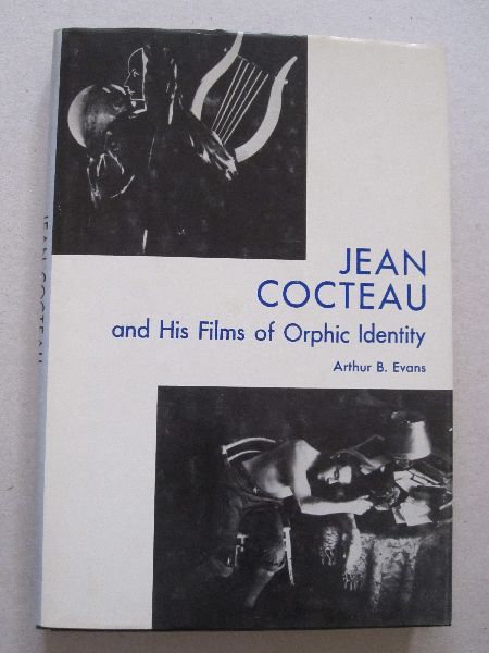 Arthur B. Evans - Jean Cocteau and His Films of Orphic Identity