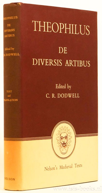 THEOPHILUS - The various arts. De diversis artibus. Translated from the Latin with introduction and notes by C.R. Dodwell.