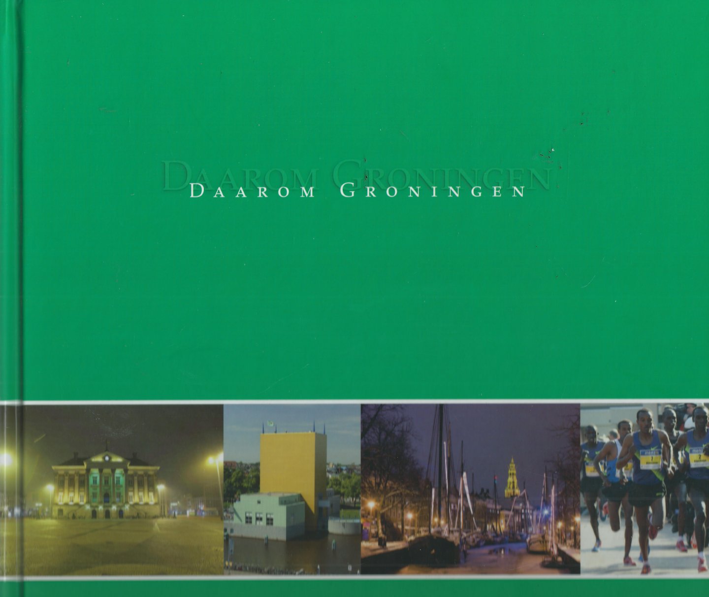 Kooiman, Annette - Daarom Groningen!
