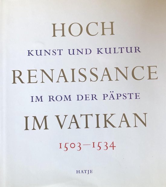  - Hochrenaissance im Vatikan 1503-1534