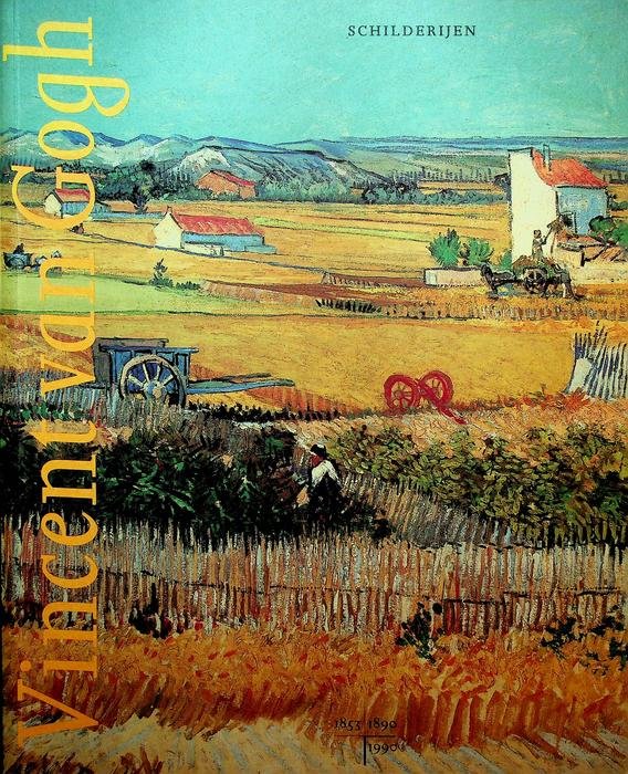 Uitert, Evert van / Louis van Tilborgh / Sjraar van Heugten - Vincent van Gogh/ Schilderijen 1853 / 1890 / 1990