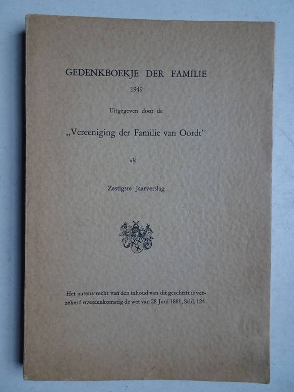 -. - Gedenkboekje der familie, 1949. Uitgegeven door de "Vereeniging der Familie van Oordt" als zestigste jaarverslag.