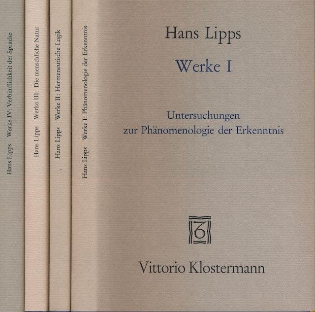 Lipps, Hans - Werke I-IV: Untersuchungen zur Phänomenologie der Erkenntnis; Untersuchungen zu einer hermeneutischen Logik; Die menschliche Natur; Die Verbindlichkeit der Sprache