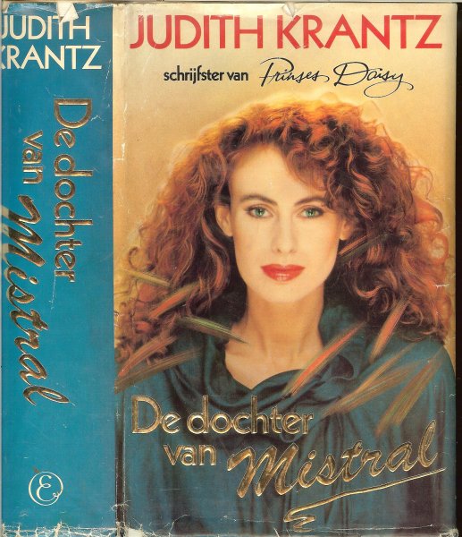 Krantz, Judith .. Omslagontwerp : Julie Bergen .. Vertaling : J.A. Westerweel - Ybema - De Dochter van Mistral  .. Een Fascinerende Roman  over  drie Generaties vrouwen