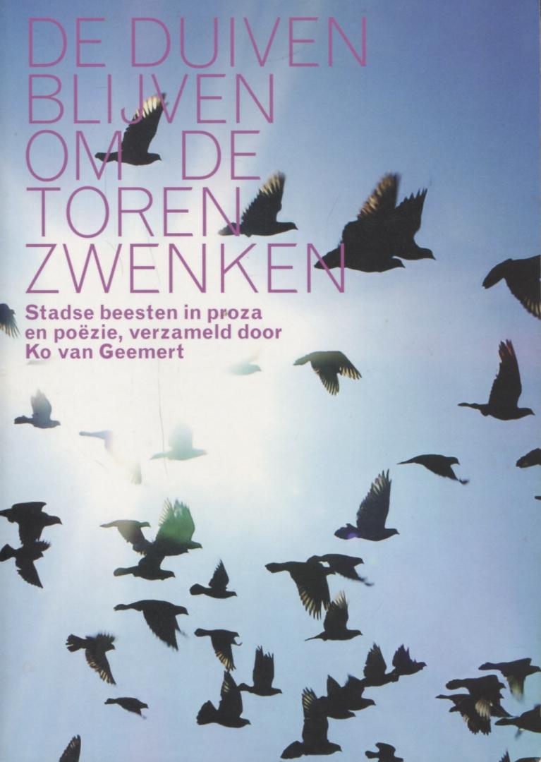 Geemert, K. van (verzameld door) - De duiven blijven om de toren zwenken / stadse beesten in proza en poezie