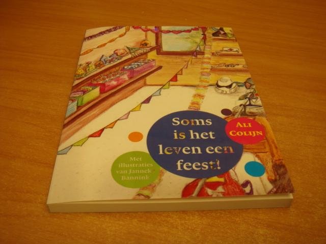 Colijn, Ali - Soms is het leven een feest!