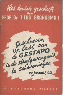 Brandsma, T. - Het laatste Geschrift van Prof. Dr. Titus Brandsma. Geschreven op last van de Gestapo in de Strafgevangenis te Scheveningen op 22 Januari 1942. Introd.:  Brocardus Meijer (O.Karm.). Orig. edit. 10e druk.