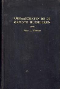 WESTER, PROF. J - Orgaanziekten bij de groote huisdieren