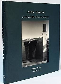 BEIJER, DICK; FONK, HANS; KEMPEN, RIC VAN. - Dick Beijer. Tuinkunst - Garden Art - L'Art Du Jardin - Gartenkunst.