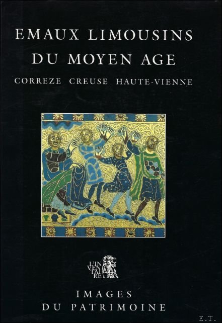 collectief - Emaux limousins du Moyen Age: Corr ze, Creuse, Haute-Vienne