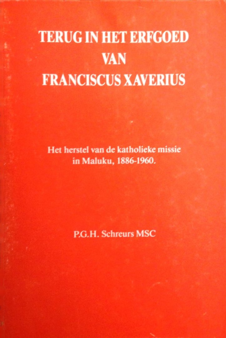 Schreurs - Terug in het erfgoed Franciscus Xaverius / druk 1