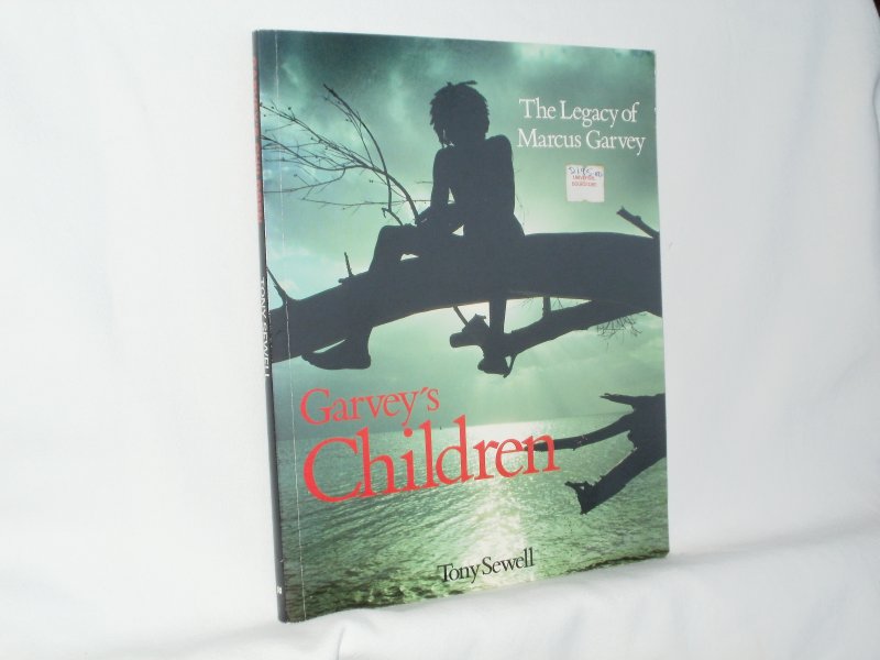 Sewell, Tony - Garvey's children. The Legacy of Marcus Garvey