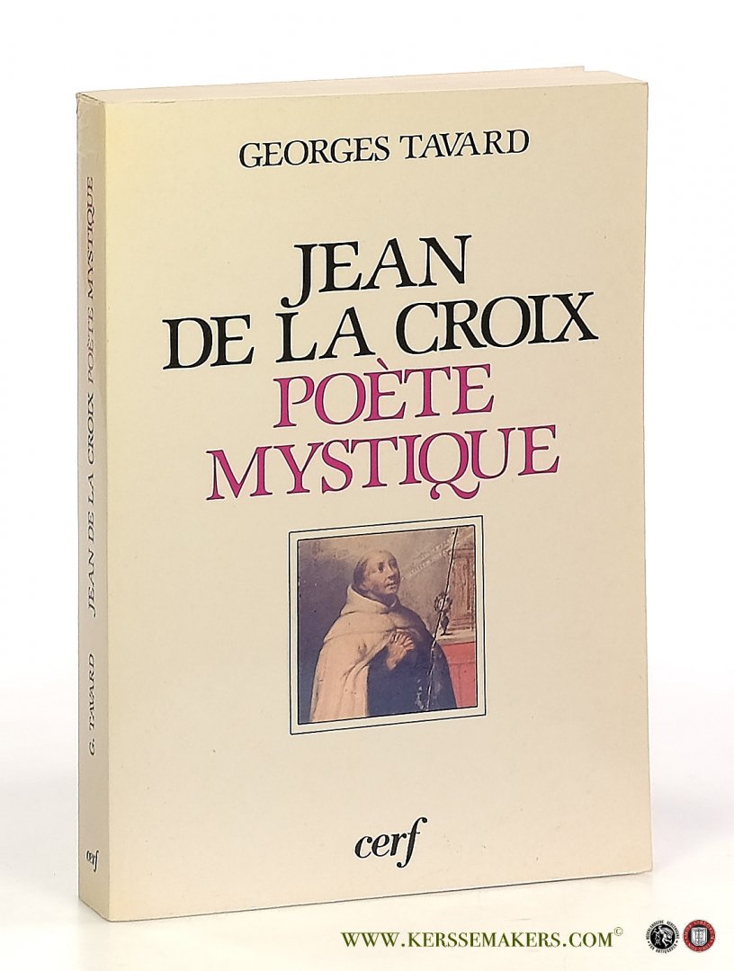 Tavard, Georges. - Saint Jean de la Croix. Poète Mystique.