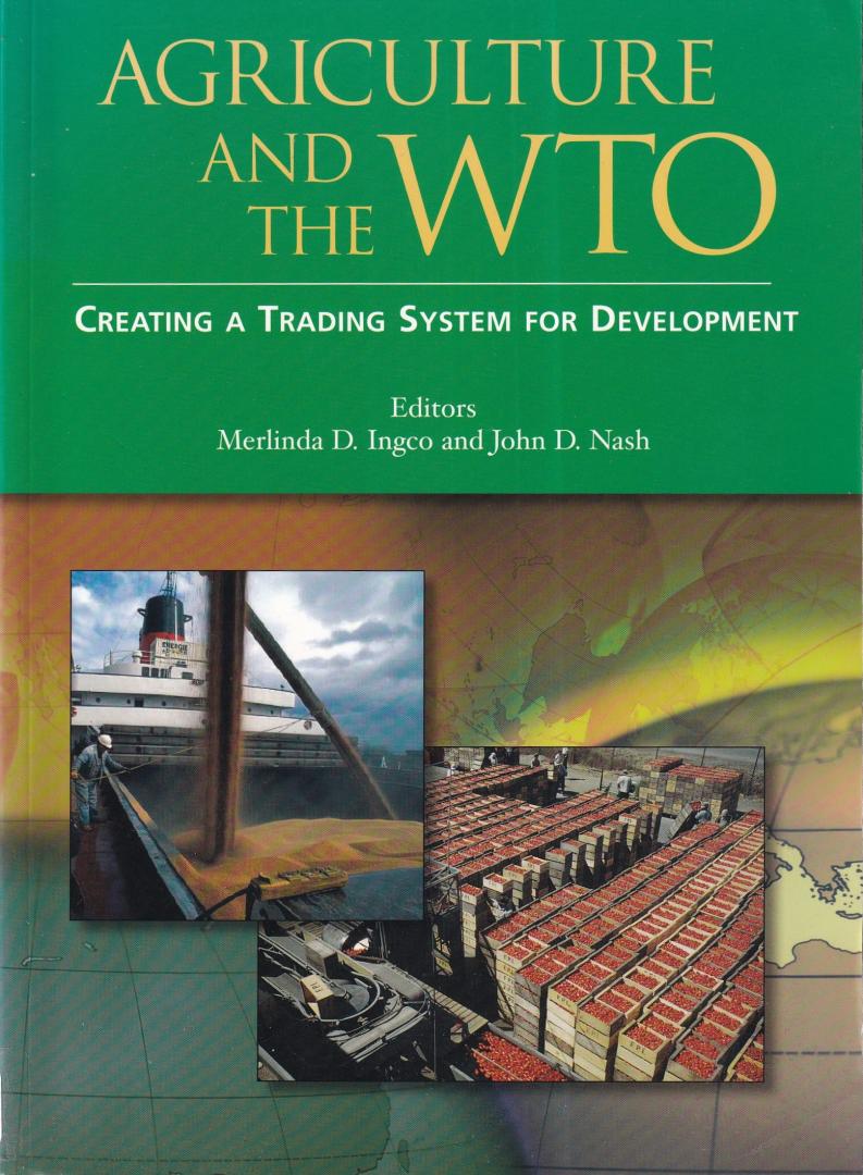 Merlinda D. & Ingco, John Nash (eds.) - Agriculture and the WTO: creating a trading system for development