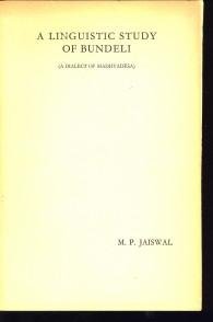 JAISWAL, M.P - A linguistic study of Bundeli ( a dialect of Madhyadesa)