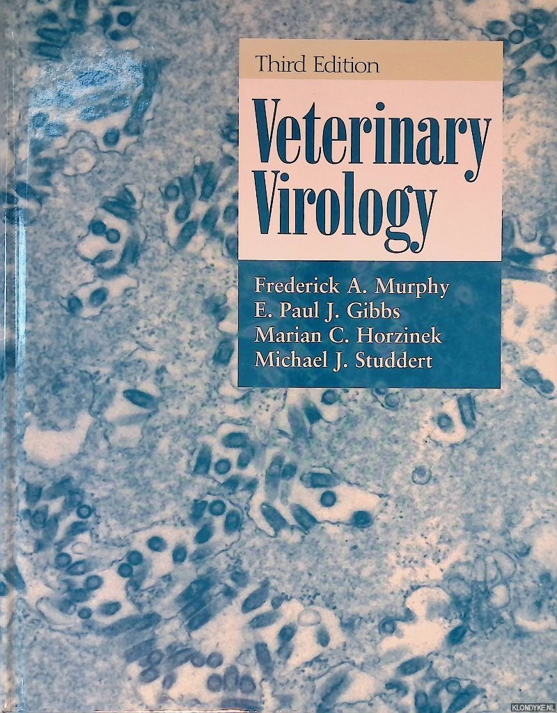 Murphy, Frederick A. & E. Paul J. Gibbs - and others - Veterinary Virology - Third edition
