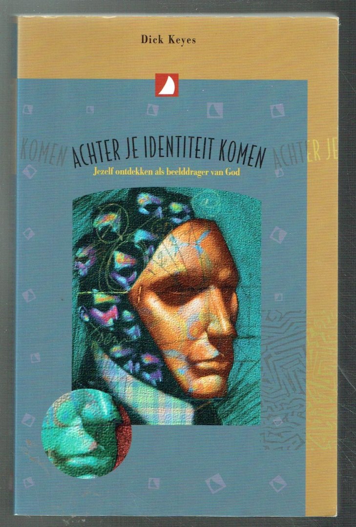 Keyes, Dick - Achter je identiteit komen, jezelf ontdekken als beelddrager van god