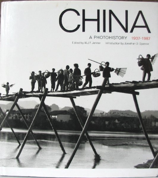 JENNER, W.F - China  A photohistory 1937-1987