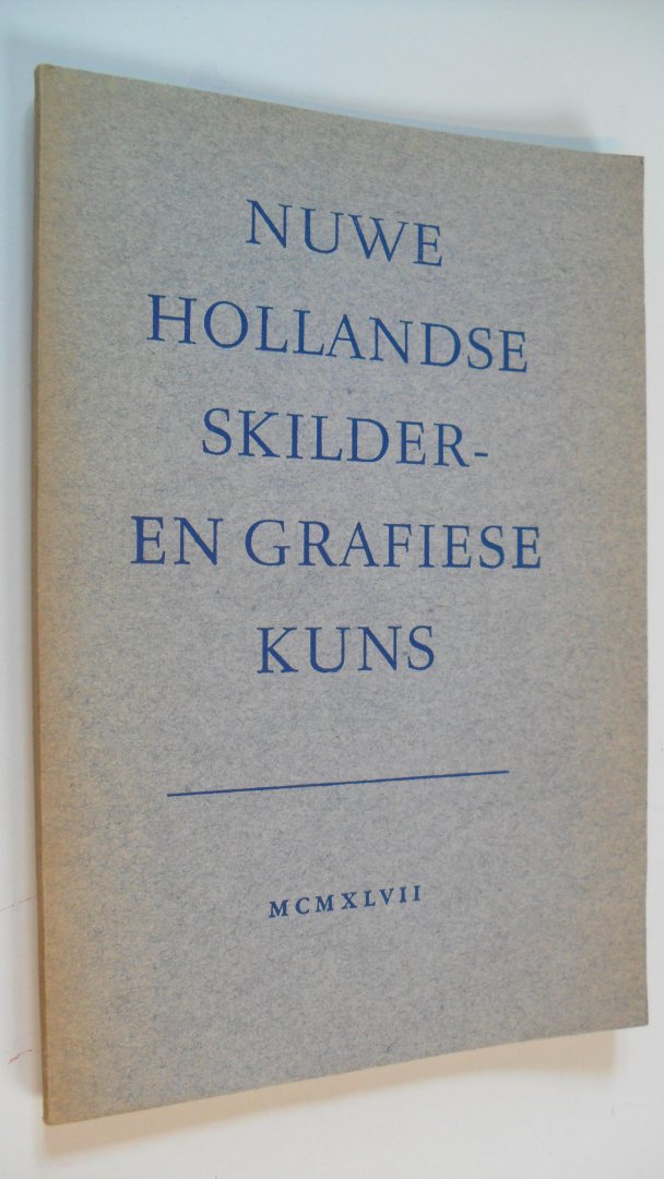  - Nuwe Hollandse Skilder- en Grafiese kuns ( dutch Painting and Graphic Art to-day)