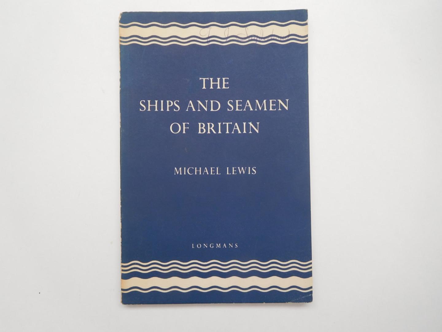 Lewis, Michael - The ships and seamen of Britain