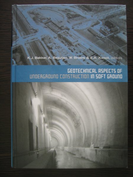 Bakker, K. J.  Bezuijen, Adam / Kwast, E. A. - Geotechnical Aspects of Underground Construction in Soft Ground.