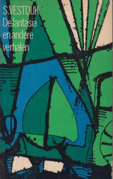 Vestdijk (Harlingen, 17 oktober 1898 - Utrecht, 23 maart 1971), Simon - De fantasia. Een twee drie vier vijf en andere verhalen.