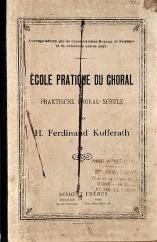 Kufferath, Ferdinand: - École pratique du choral. Praktische Choral-Schule